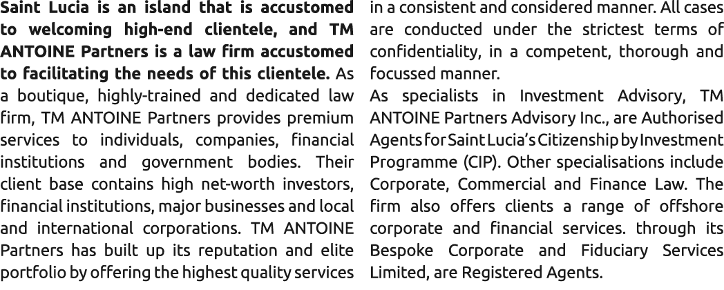 Saint Lucia is an island that is accustomed to welcoming high-end clientele, and TM ANTOINE Partners is a law firm ac...