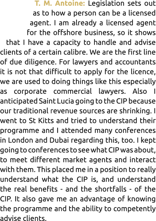 T. M. Antoine: Legislation sets out as to how a person can be a licensed agent. I am already a licensed agent for the...