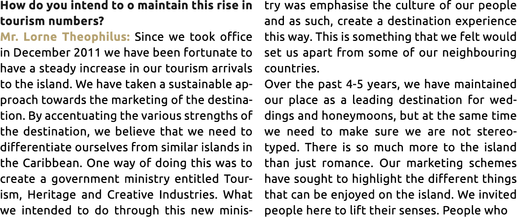 How do you intend to o maintain this rise in tourism numbers? Mr. Lorne Theophilus: Since we took office in December ...