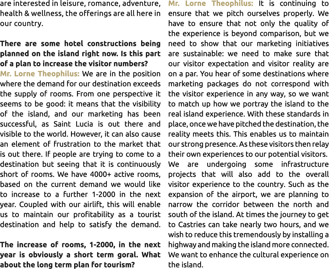 are interested in leisure, romance, adventure, health & wellness, the offerings are all here in our country.  There a...