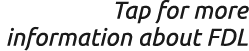 Tap for more information about FDL