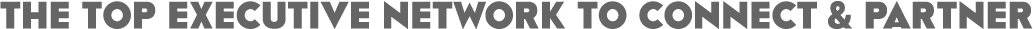 The top executive network to connect & partner