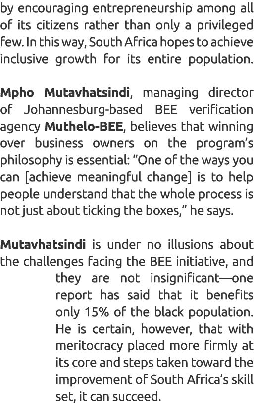 by encouraging entrepreneurship among all of its citizens rather than only a privileged few. In this way, South Afric...