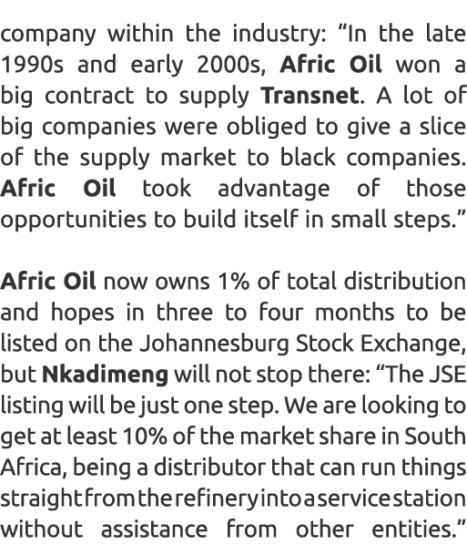 company within the industry: “In the late 1990s and early 2000s, Afric Oil won a big contract to supply Transnet. A l...