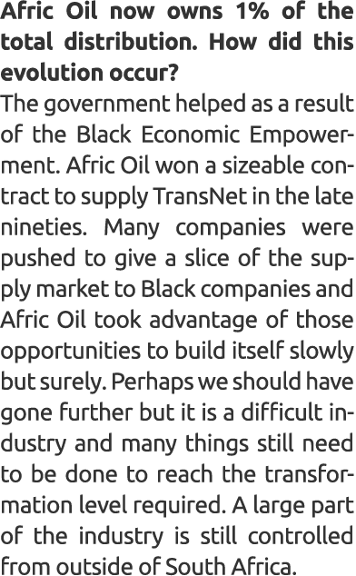 Afric Oil now owns 1% of the total distribution. How did this evolution occur? The government helped as a result of t...