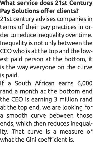 What service does 21st Century Pay Solutions offer clients? 21st century advises companies in terms of their pay prac...