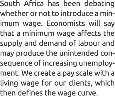 South Africa has been debating whether or not to introduce a minimum wage. Economists will say that a minimum wage af...