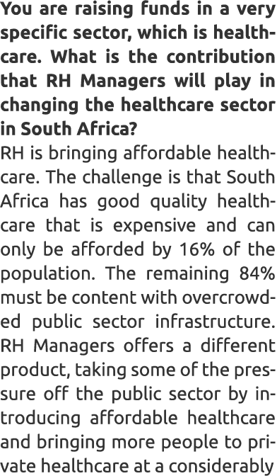 You are raising funds in a very specific sector, which is healthcare. What is the contribution that RH Managers will ...