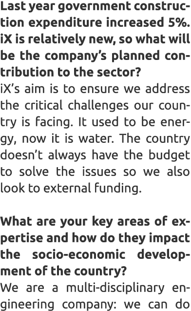Last year government construction expenditure increased 5%. iX is relatively new, so what will be the company’s plann...