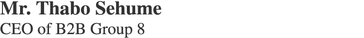 Mr. Thabo Sehume CEO of B2B Group 8