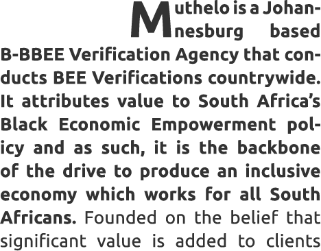 Muthelo is a Johannesburg based B-BBEE Verification Agency that conducts BEE Verifications countrywide. It attributes...
