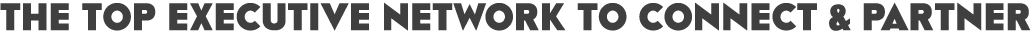 The top executive network to connect & partner